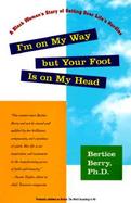 Im on My Way But Your Foot Is on My Head: A Black Woman's Story of Getting Over Life's Hurdles cover