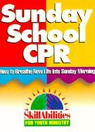 Sunday School Cpr How to Breathe New Life into Sunday Morning cover