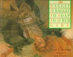 The Raggly Scraggly No-Soap No-Scrup Girl cover
