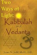 Two Ways of Light Kabbalah and Vedanta cover