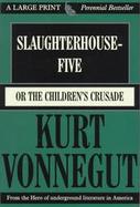Slaughterhouse-Five, Or, the Children's Crusade: A Duty-Dance with Death cover