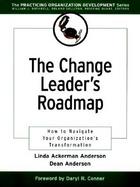 The Change Leader's Roadmap How to Navigate Your Organization's Transformation cover