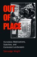 Out of Place Homeless Mobilizations, Subcities, and Contested Landscapes cover