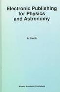Electronic Publishing for Physics and Astronomy cover