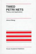 Timed Petri Nets Theory and Application cover