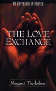 The Love Exchange: An Adventure in Prayer cover