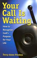 Your Call Is Waiting How to Recognize God's Purpose for Your Life cover