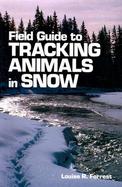 Field Guide to Tracking Animals in Snow cover