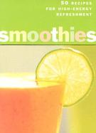 The Smoothies Deck 50 Recipes for High-Energy Refreshment cover