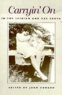 Carryin' on in the Lesbian and Gay South cover