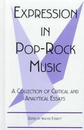 Expression in Pop-Rock Music A Collection of Critical and Analytical Essays cover