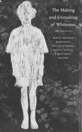 The Making and Unmaking of Whiteness cover