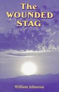 The Wounded Stag Christian Mysticism Today cover