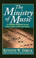 Ministry of Music A Complete Handbook for the Music Leader in the Local Church cover
