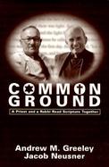 Common Ground: A Priest and a Rabbi Read Scripture Together cover