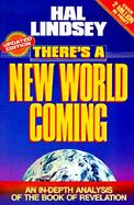 There's a New World Coming An Indepth Analysis of the Book of Revelations cover