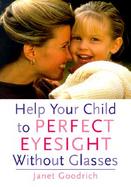 Help Your Child to Perfect Eyesight Without Glasses cover