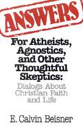 Answers for Atheists, Agnostics, and Other Thoughtful Skeptics Dialogs About Christian Faith and Life cover