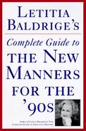 Letitia Baldrige's Complete Guide to the New Manners for the '90s: A Complete Guide to Etiquette cover