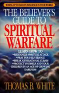 The Believer's Guide to Spiritual Warfare: Wising Up to Satan's Influence in Your World cover