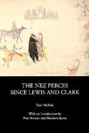 The Nez Perces Since Lewis and Clark cover