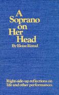 A Soprano on Her Head Right-Side-Up Reflections on Life and Other Performances cover