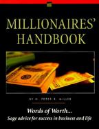 Millionaire's Handbook Words of Worth...Sage Advice for Success in Business and Life cover