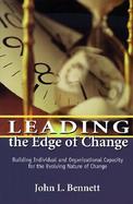 Leading the Edge of Change Building Individual and Organizational Capacity for the Evolving Nature of Change cover