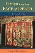 Living in the Face of Death: Advice from the Tibetan Masters cover