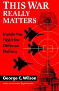 This War Really Matters Inside the Fight for Defense Dollars cover