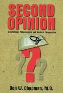 Second Opinion A Historical, Philosophical and Medical Perspective cover