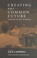 Creating Our Common Future Educating for Unity in Diversity cover