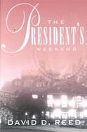 The President's Weekend A Novel cover