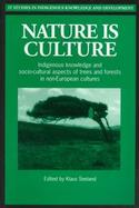 Nature Is Culture Indigenous Knowledge and Socio-Cultural Aspects of Tree and Forests in Non-European Cultures cover