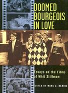 Doomed Bourgeois in Love Essays on the Films of Whit Stillman cover