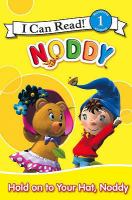 Hold on to Your Hat, Noddy (I Can Read!) cover