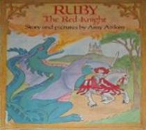 Ruby, the Red Knight: Story and Pictures cover