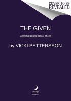 The Given : Celestial Blues: Book Three cover