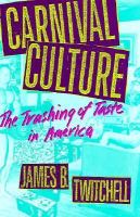 Carnival Culture: The Trashing of Taste in America cover