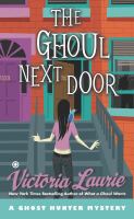 The Ghoul Next Door : A Ghost Hunter Mystery cover