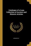 Catalogue of a Loan Collection of Ancient and Historic Articles cover