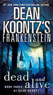 Dean Koontz's Frankenstein Dead and Alive cover