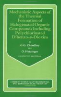 Mechanistic Aspects of the Thermal Formation of Halogenated Organic Compounds Including Polychlorinated Dibenzo-P-Dioxins cover