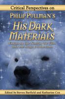 Critical Perspectives on Philip Pullman's His Dark Materials : Essays on the Novels, the Film and the Stage Productions cover