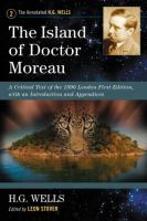 The Island of Doctor Moreau : A Critical Text of the 1896 London First Edition, with an Introduction and Appendices cover