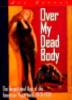 Over My Dead Body: The Sensational Age of the American Paperpack, 1945-1955 cover