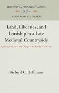 Land, Liberties, and Lordship in a Late Medieval Countryside Agrarian Structures and Change in the Duchy of Wroclaw cover