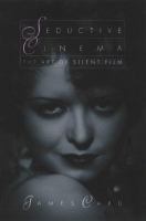 Seductive Cinema The Art of Silent Film cover