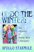 UNDO THE WINTER: The Odyssey of Sonny-Bob Culpepper cover