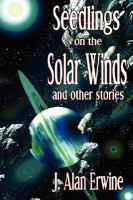 Seedlings on the Solar Winds and Other Stories cover